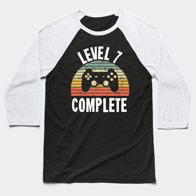 Level 7 Complete T-Shirt - 7th Birthday Gamer Gift - Seventh Anniversary Gift - 7th Grade Baseball T-Shirt by Ilyashop